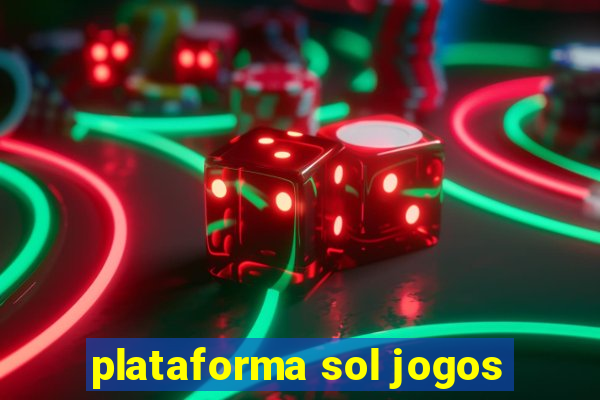 plataforma sol jogos